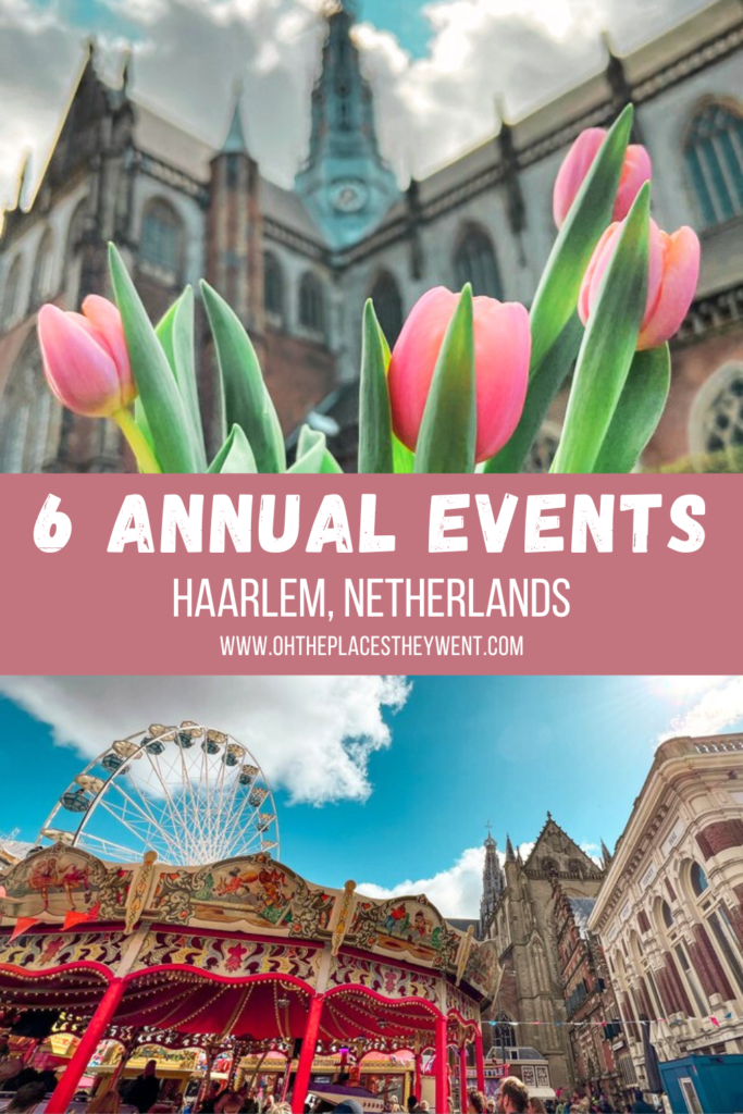 6 Must See Annual Events In Haarlem's Grote Markt: From tulip flowers to the arrival of Santa Claus and a huge Christmas market, there are some amazing annual events in Haarlem, Netherlands to look forward to.